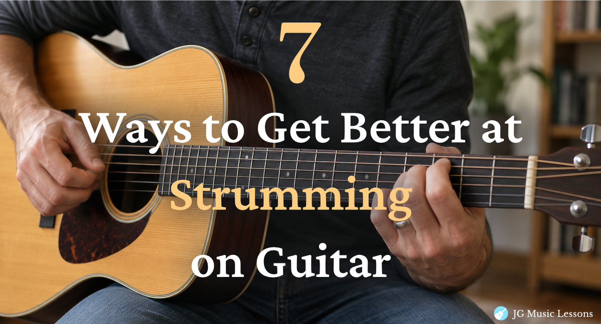 7 ways to get better at strumming on guitar