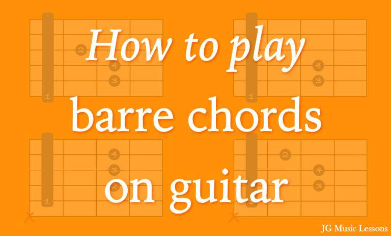 How to play barre chords on guitar and 5 tips to get better at playing ...