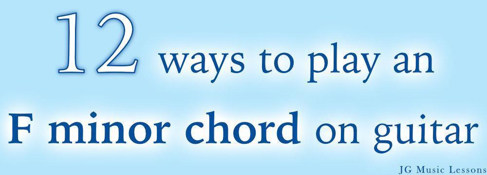 12 ways to play an F minor chord on guitar - post cover