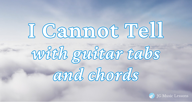 I Cannot Tell guitar tabs and chords banner