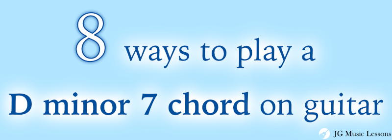 8 ways to play a D minor 7 chord on guitar - post cover