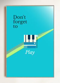 Don't forget to play - Digital Print (Music Poster, Motivation, Growth, Classroom)