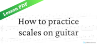 How to practice scales on guitar - Lesson PDF