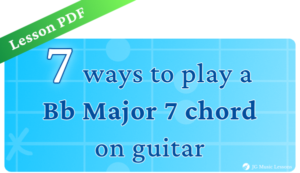 7 ways to play a Bb Major 7 chord on guitar pdf banner