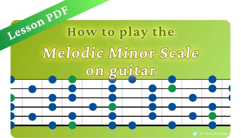 Melodic Minor Scale for Guitar - Lesson PDF - JG Music Lessons