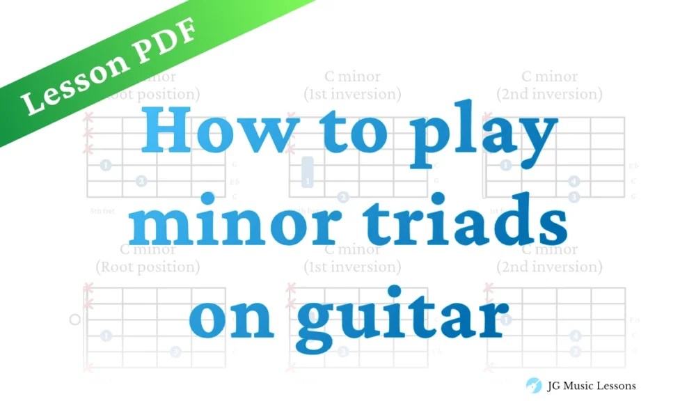 How to play Minor Triads on Guitar - Lesson PDF - JG Music Lessons