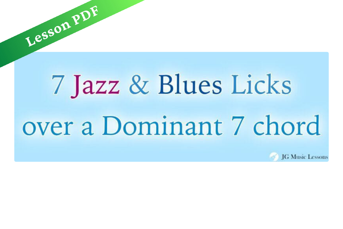 7 Jazz and Blues Licks Over a Dominant 7 Chord – Lesson PDF cover
