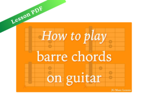 How to Play Barre Chords on Guitar – Lesson PDF