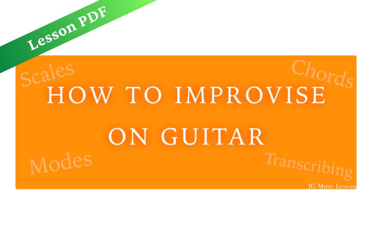 How to Improvise on Guitar - 6 Key Concepts Lesson PDF