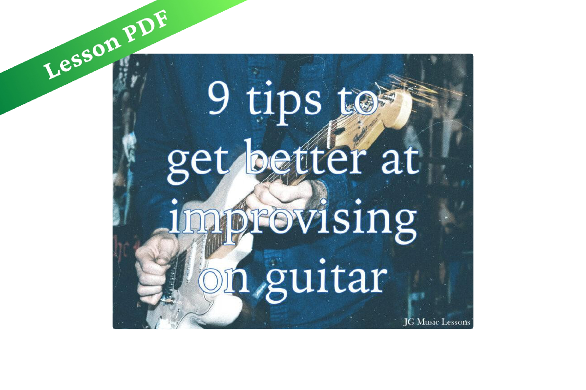 9 Tips to Get Better at Improvising on Guitar - Lesson PDF